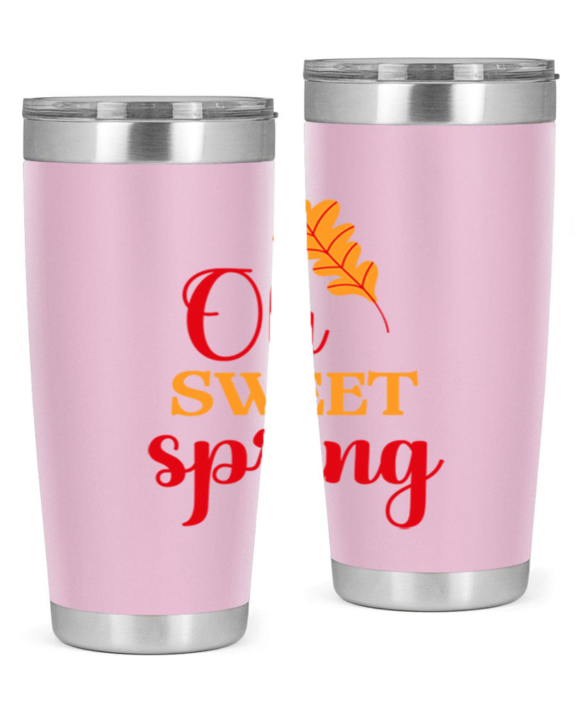 Oh sweet spring 373#- spring- Tumbler
