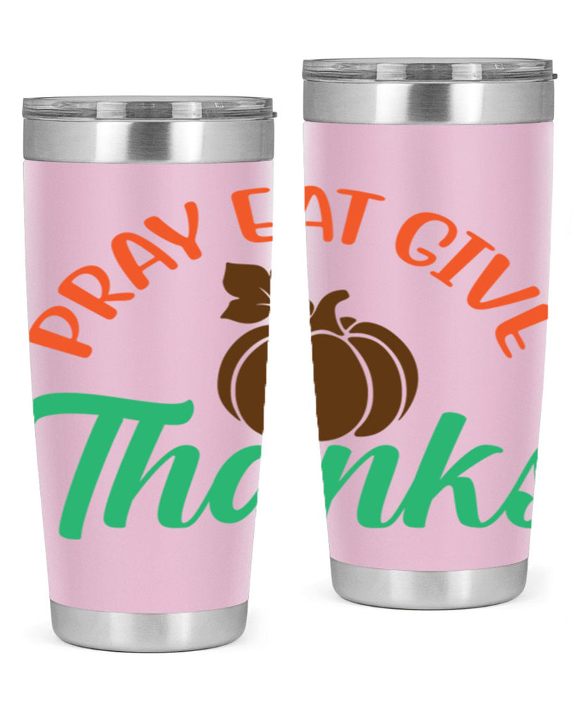 Pray Eat Give Thanks 519#- fall- Tumbler