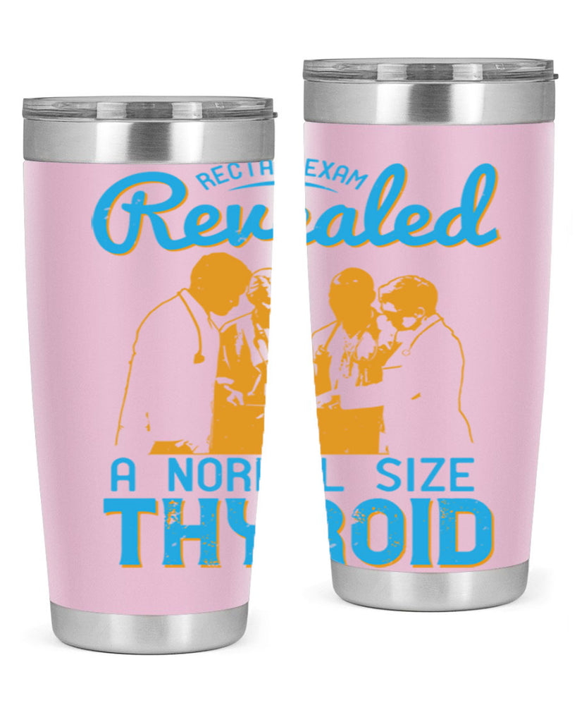 Rectal exam revealed a normal size thyroid Style 26#- medical- tumbler