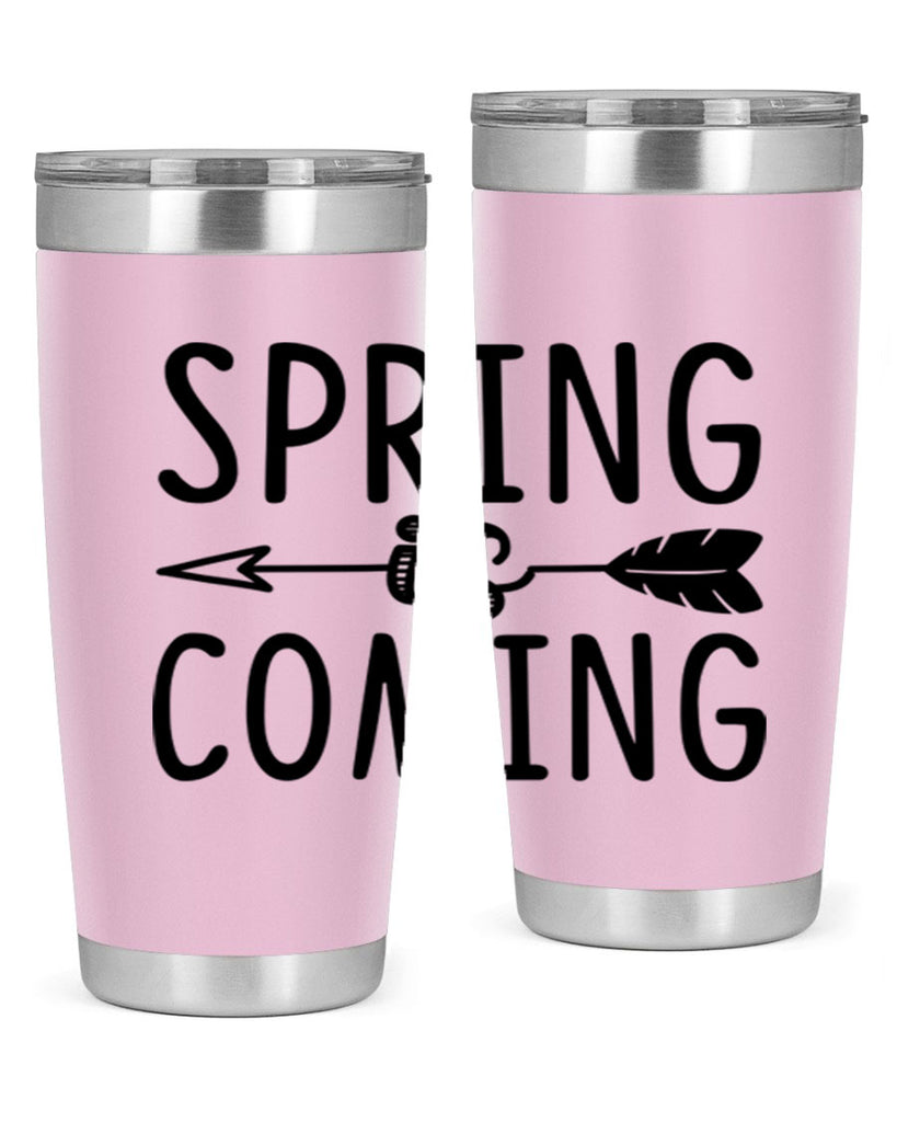 Spring is Coming 438#- spring- Tumbler
