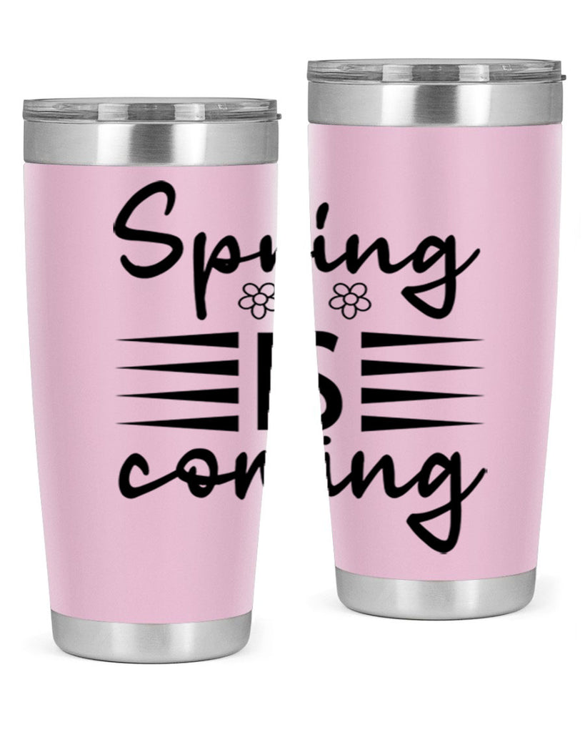 Spring is coming  495#- spring- Tumbler