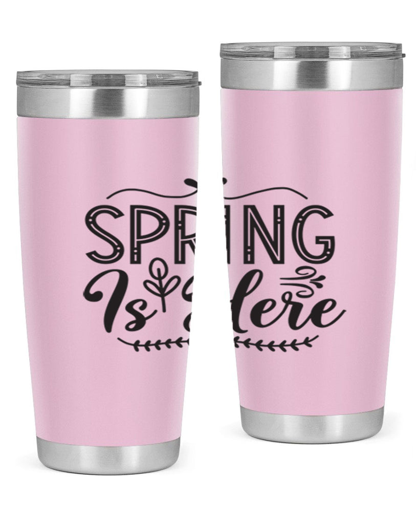 Spring is here 441#- spring- Tumbler