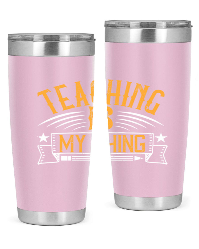 Teaching Is My Thing Style 9#- teacher- tumbler