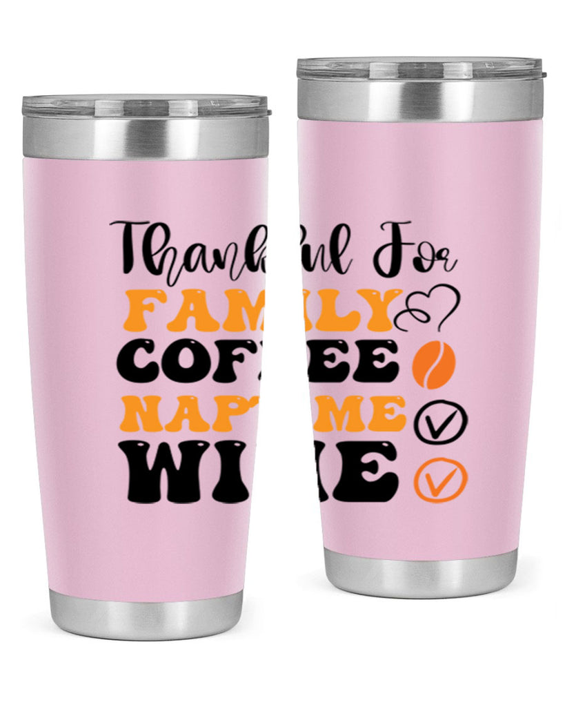 Thankful for family coffee naptime wine 600#- fall- Tumbler