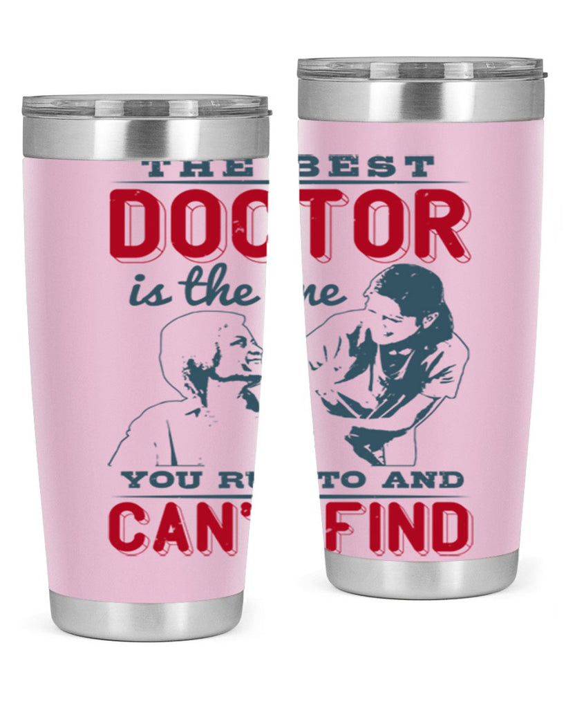 The best doctor is the one you run to and cant find Style 24#- medical- tumbler