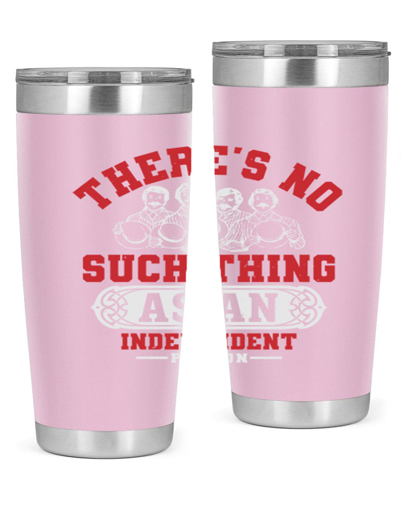 There is no such thing as an independent Style 40#- Fourt Of July- Tumbler