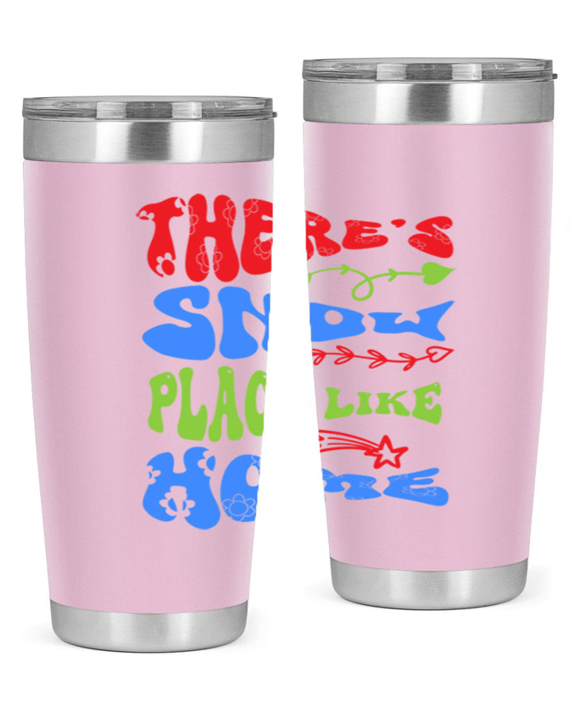 Theres snow place like home 409#- winter- Tumbler