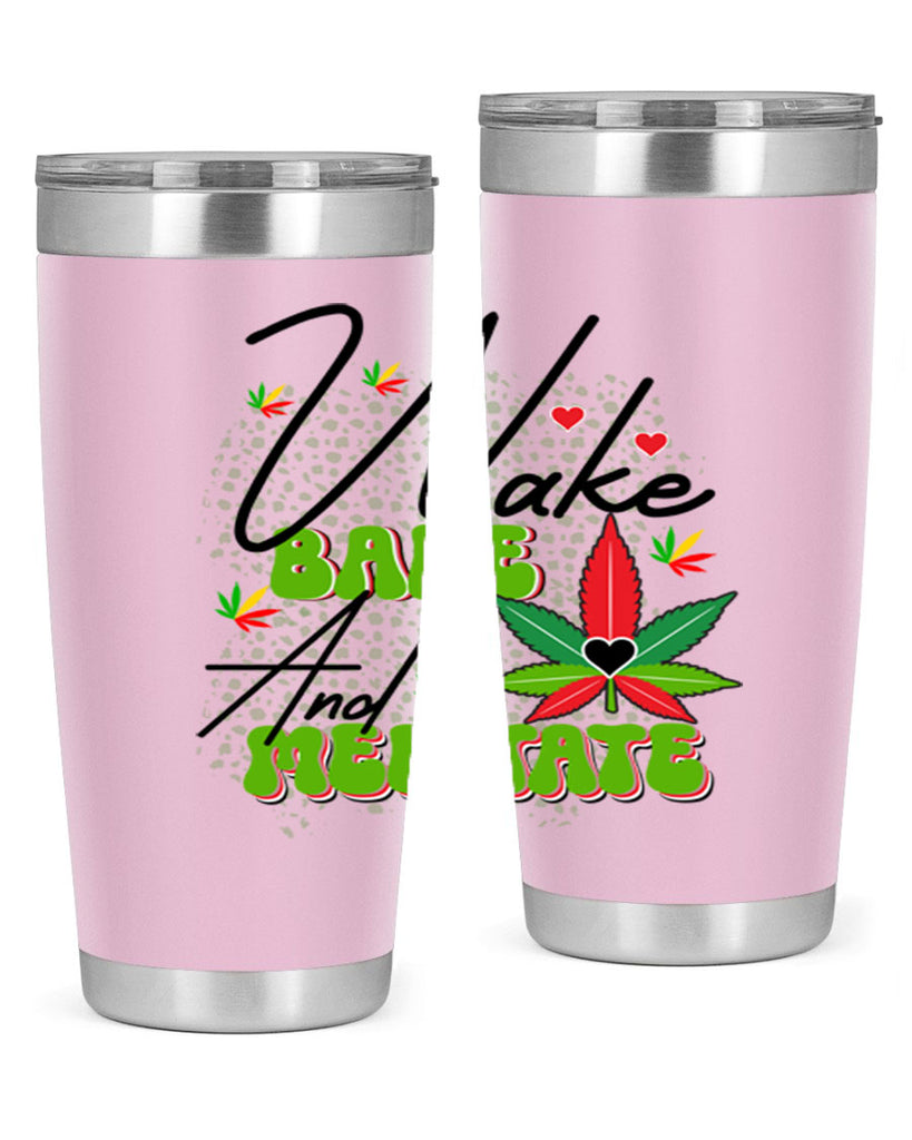 Wake Bake and Meditate 275#- marijuana- Tumbler