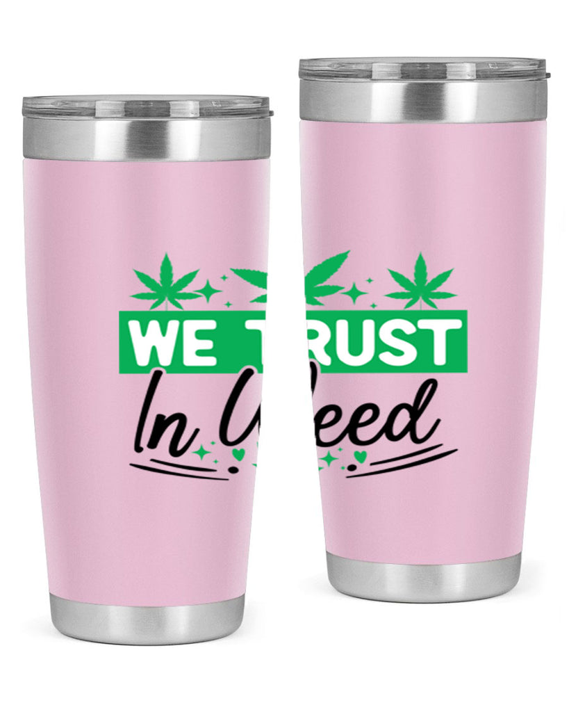 We Trust in weed 277#- marijuana- Tumbler