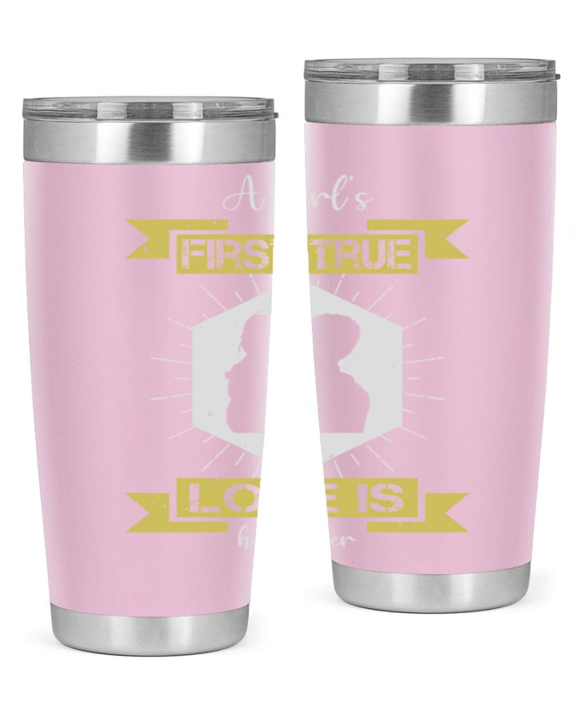 a girl’s first true love 119#- fathers day- Tumbler