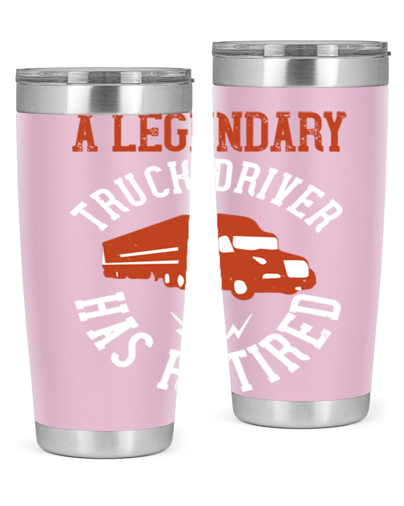 a legendary truck driver has retired Style 50#- truck driver- tumbler