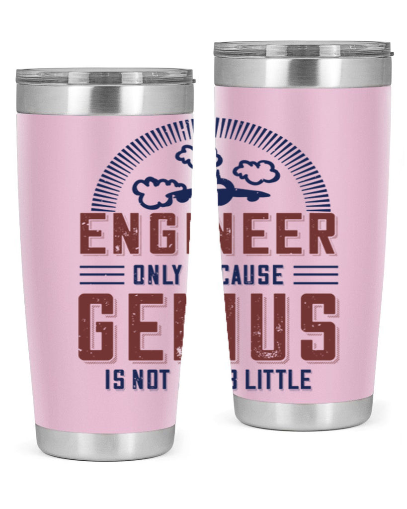 engineer only because genius is not a job little Style 63#- engineer- tumbler