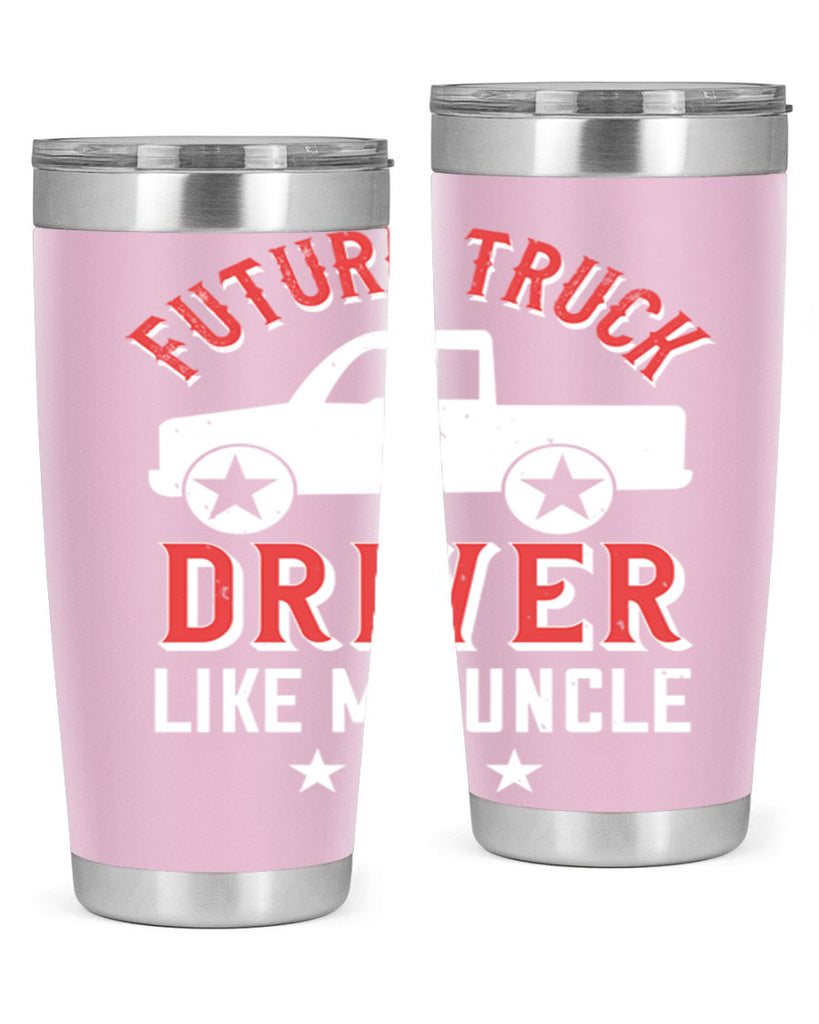 future truck driver like me uncle Style 49#- truck driver- tumbler