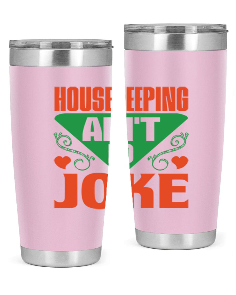 housekeeping aint no joke Style 29#- cleaner- tumbler