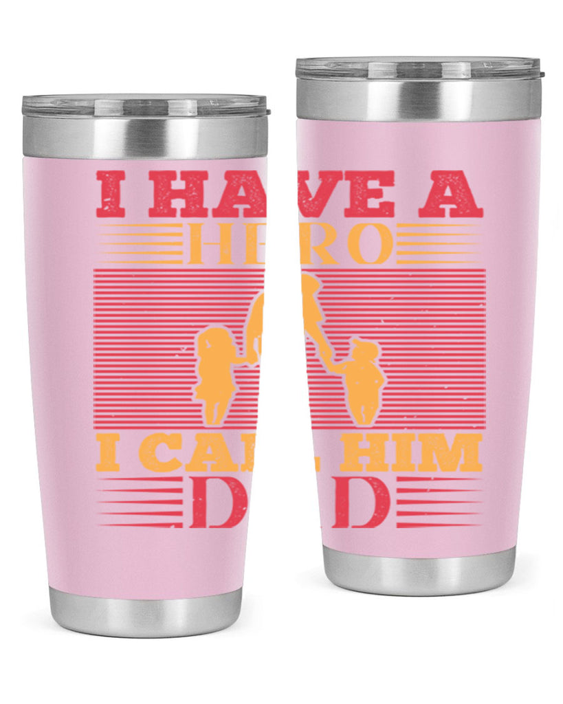 i have a hero i call him dad 198#- fathers day- Tumbler