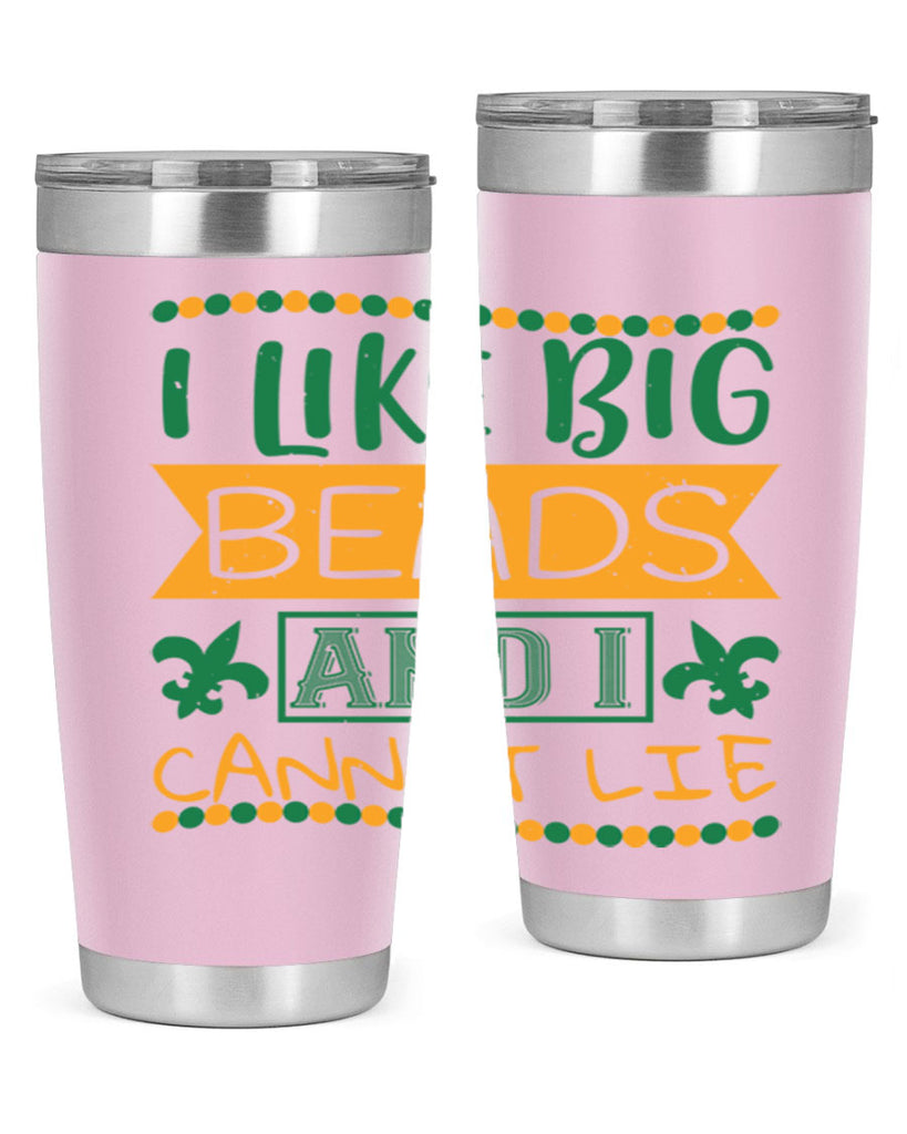 i like big beads and i cannot lie 67#- mardi gras- Tumbler