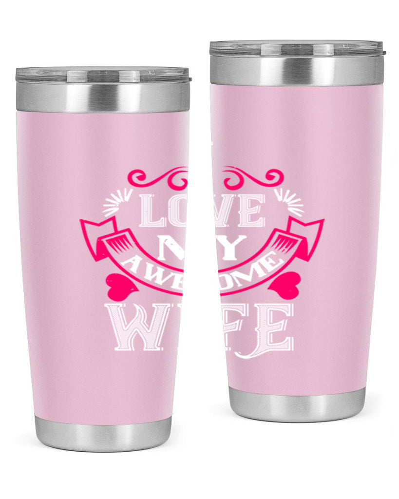 i love my awesome wife 55#- valentines day- Tumbler