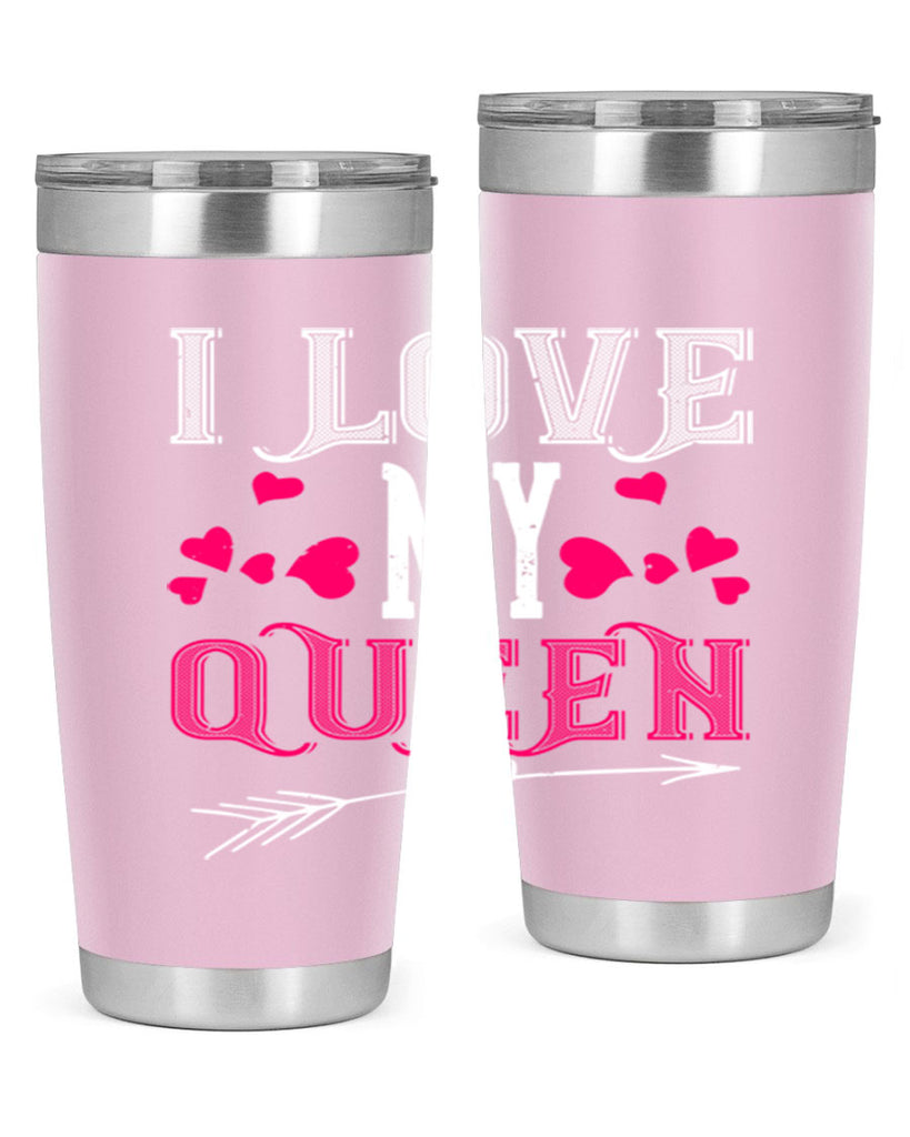 i love my queen 53#- valentines day- Tumbler