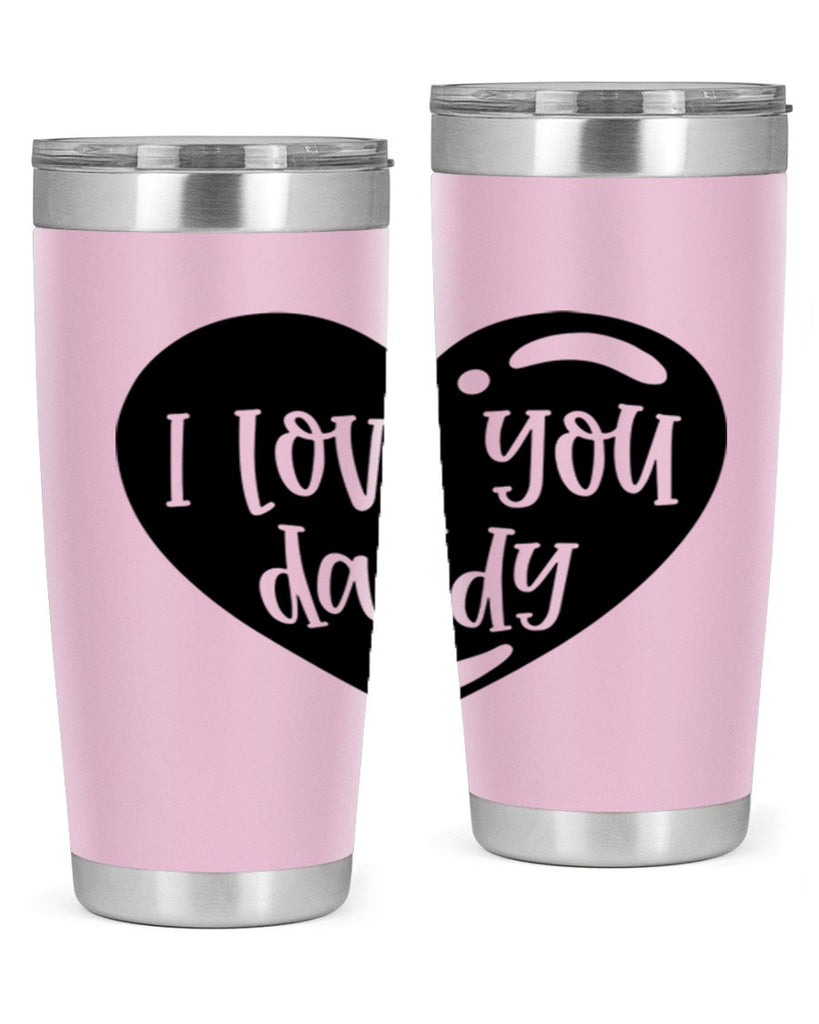 i love you daddy 40#- fathers day- Tumbler