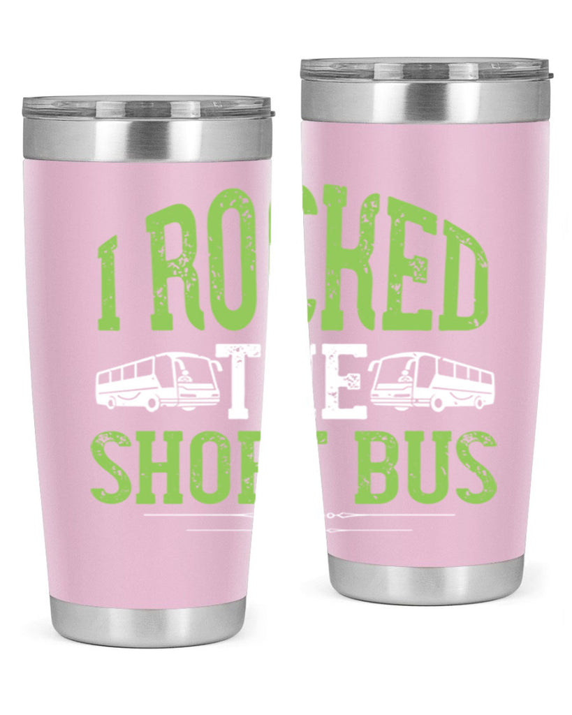 i rocked the short bus Style 26#- bus driver- tumbler