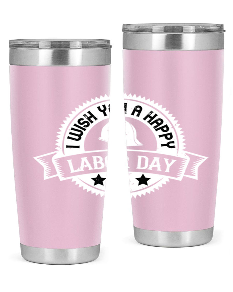i wish you a happy labor day 37#- labor day- Tumbler