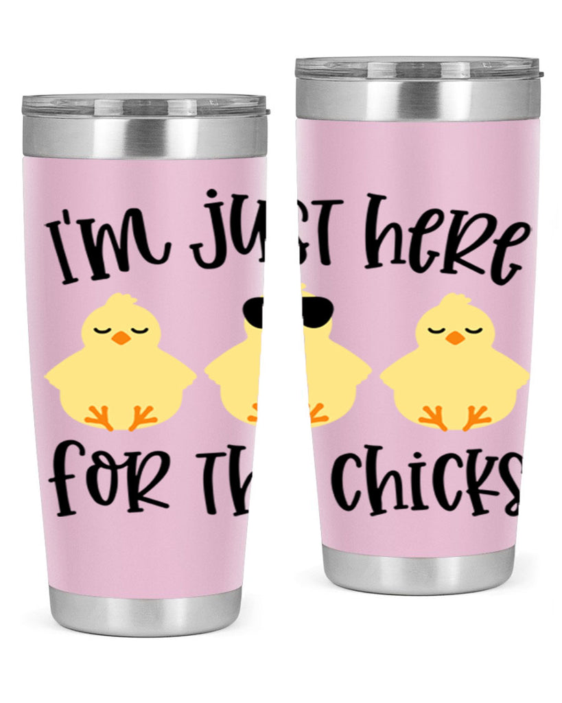 im just here for the chicks 20#- easter- Tumbler