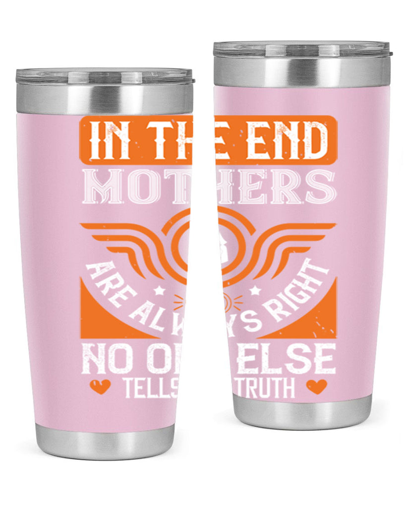 in the end mothers 75#- mothers day- Tumbler