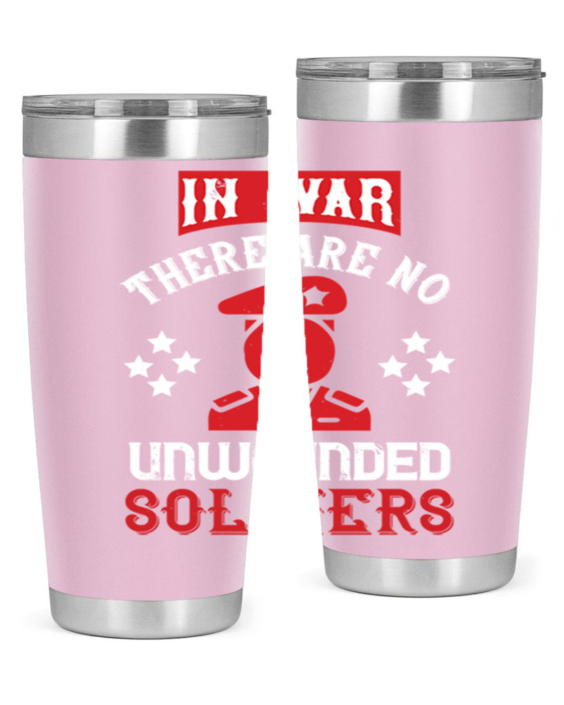 in war there are no unwounded soldiers 54#- Veterns Day- Tumbler