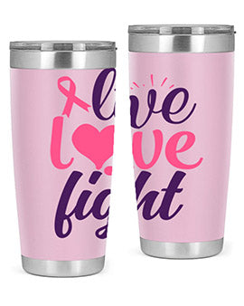 live love fight Style 8#- breast cancer- Tumbler