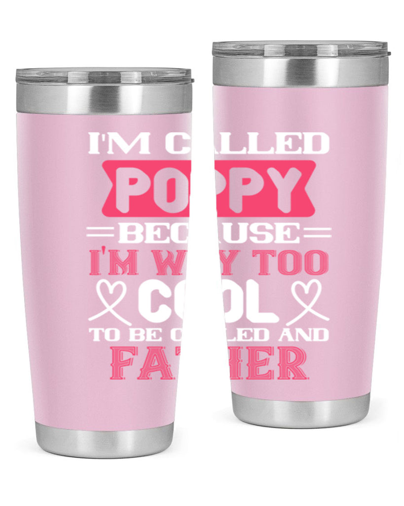 my called poppy because im way to 28#- grandpa - papa- Tumbler