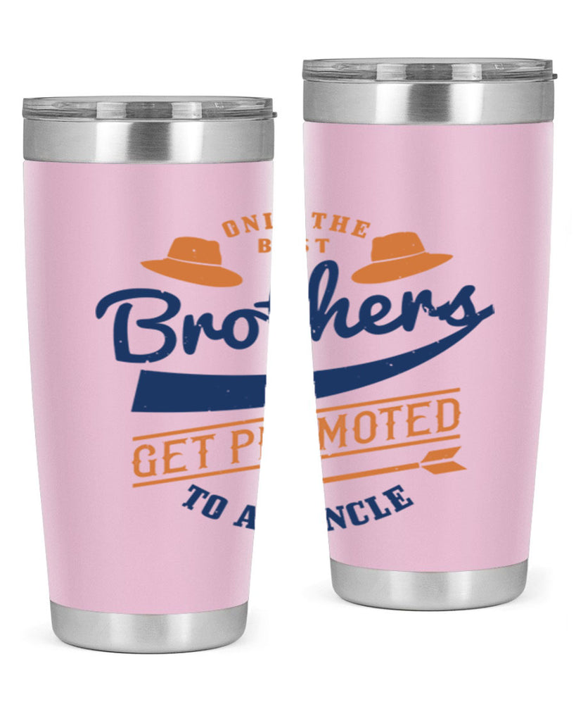 only the best brothers 171#- fathers day- Tumbler