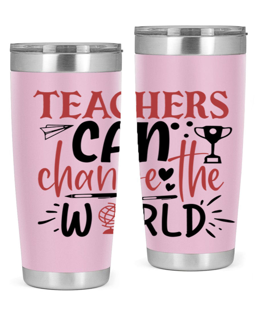 teachers ca change the world Style 136#- teacher- tumbler