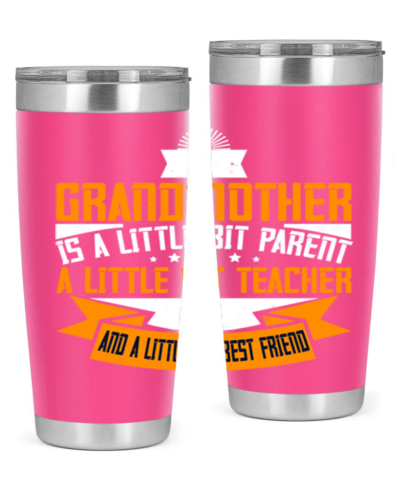 A grandmother is a little bit parent a little bit teacher 43#- grandma - nana- Tumbler