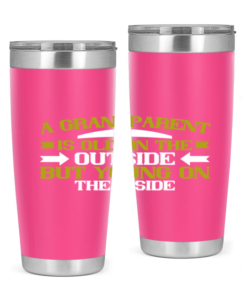 A grandparent is old on the outside but young on the inside 95#- grandma - nana- Tumbler