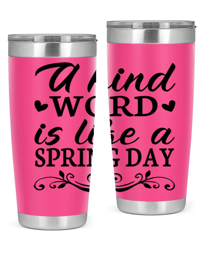 A kind word is like 14#- spring- Tumbler