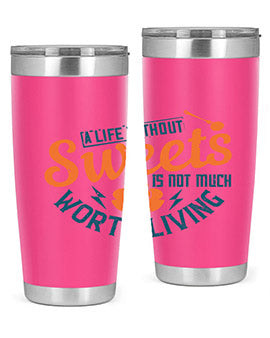 A life without sweets is not much worth living Style 50#- diabetes- Tumbler