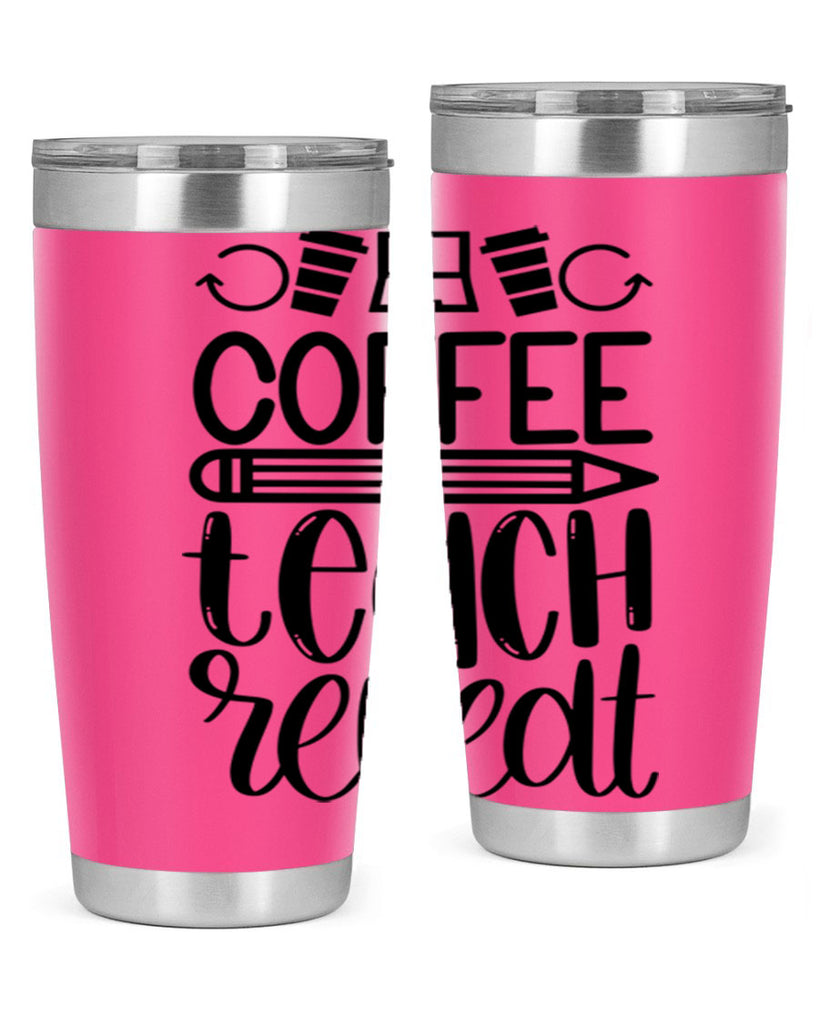 Coffee Teach Repeat Style 82#- teacher- tumbler