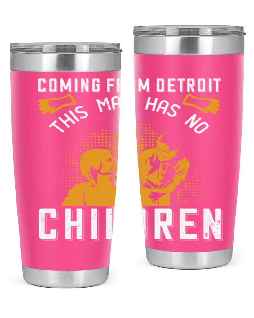 Coming from Detroit this man has no children Style 4#- medical- tumbler