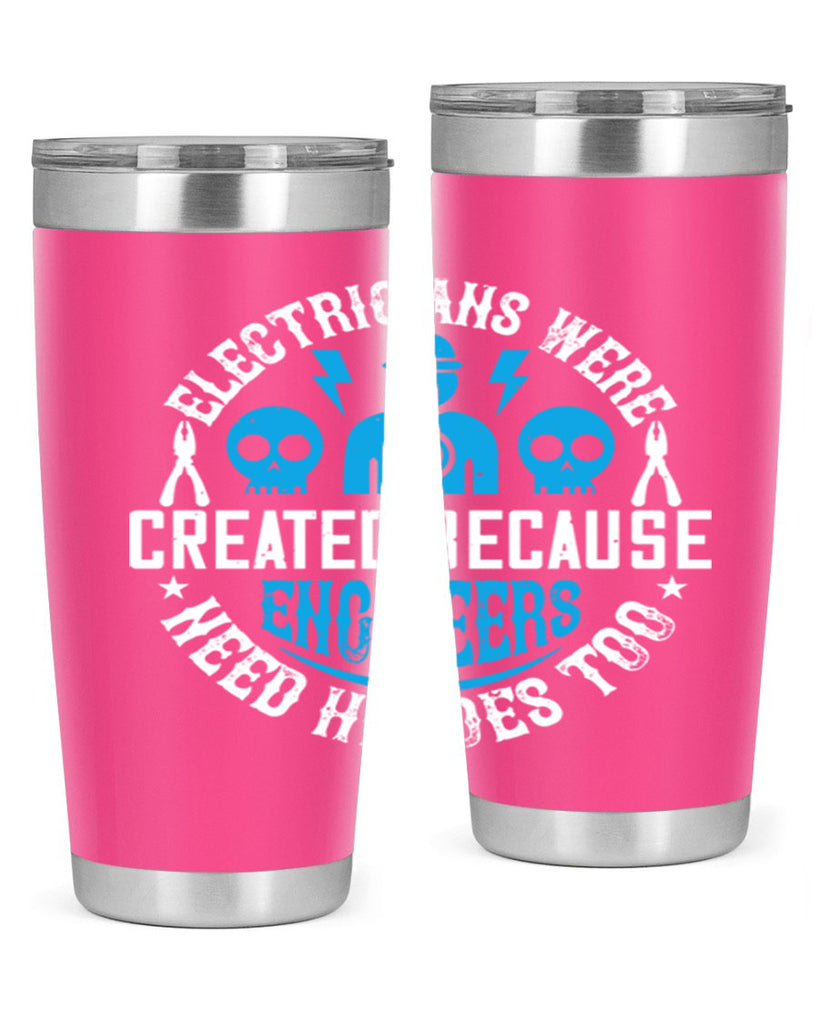 Electrician created because engineers need heroes too Style 55#- electrician- tumbler