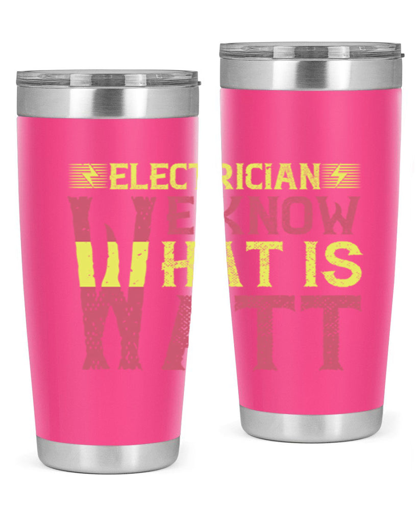 Electrician we know what is watt Style 53#- electrician- tumbler