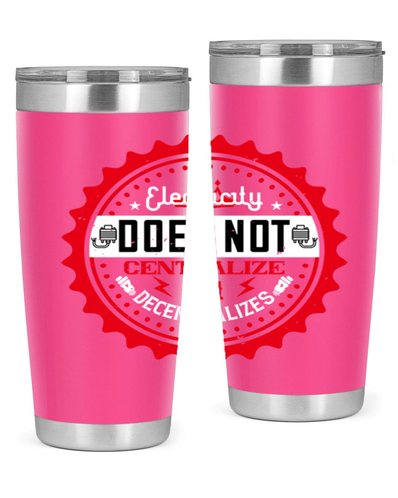 Electricity does not centralize but decentralizes Style 50#- electrician- tumbler