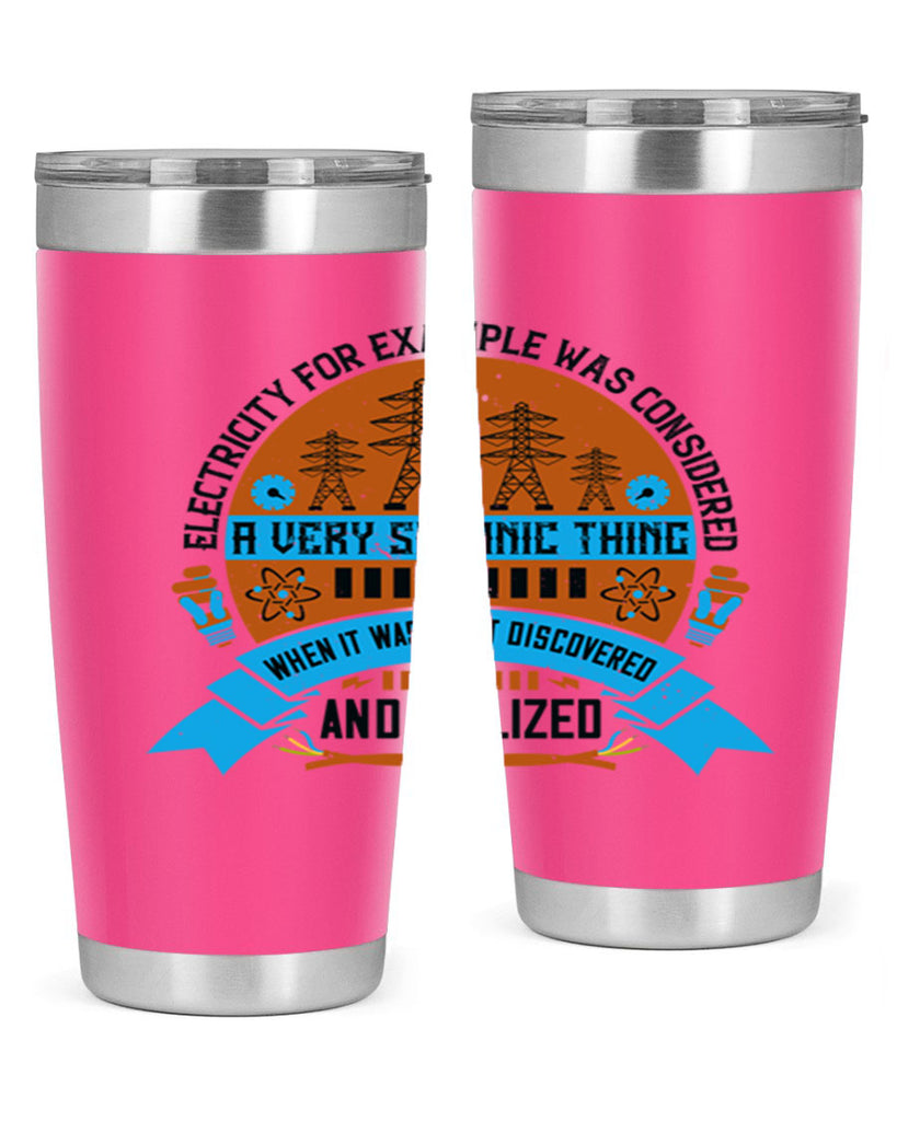 Electricity for example was considered a very Satanic thing when it Style 48#- electrician- tumbler