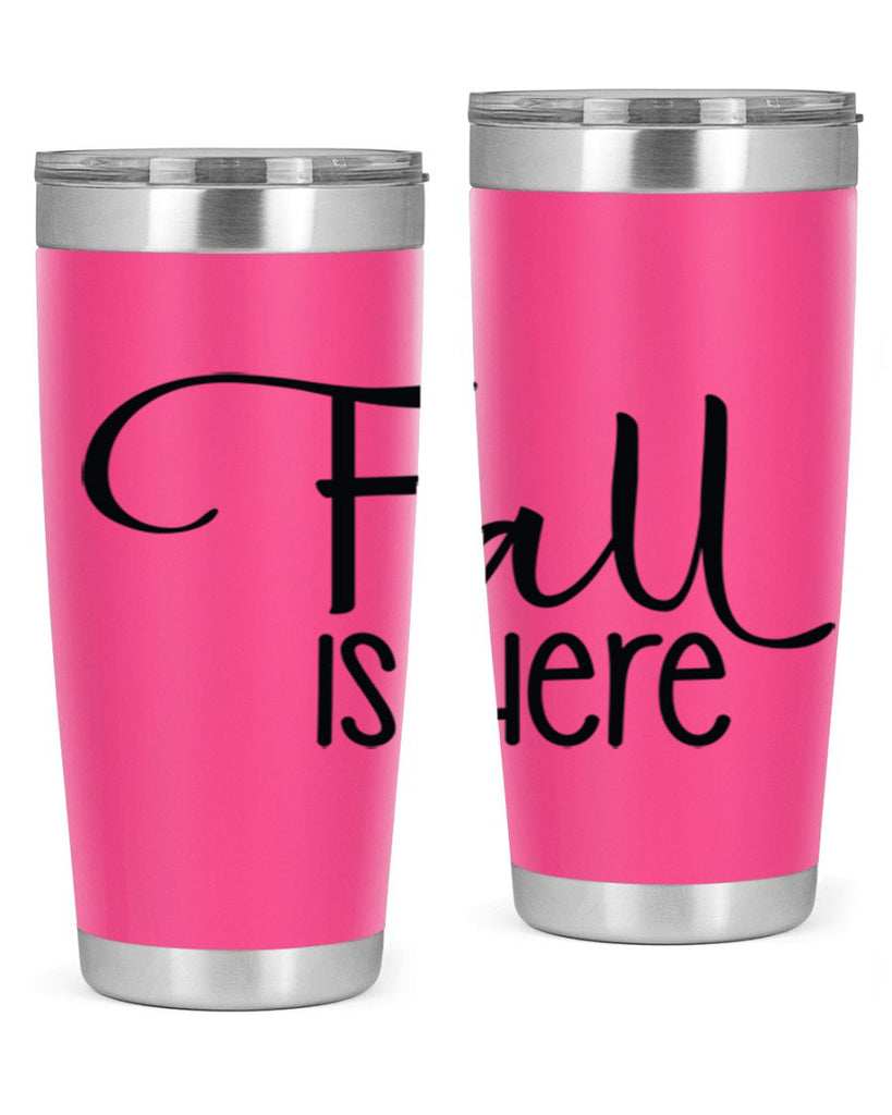 Fall Is Here 109#- fall- Tumbler