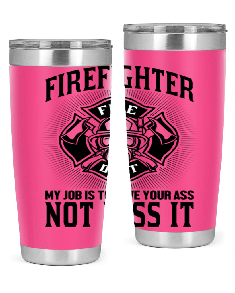 Fire Fighter my job Style 83#- fire fighter- tumbler