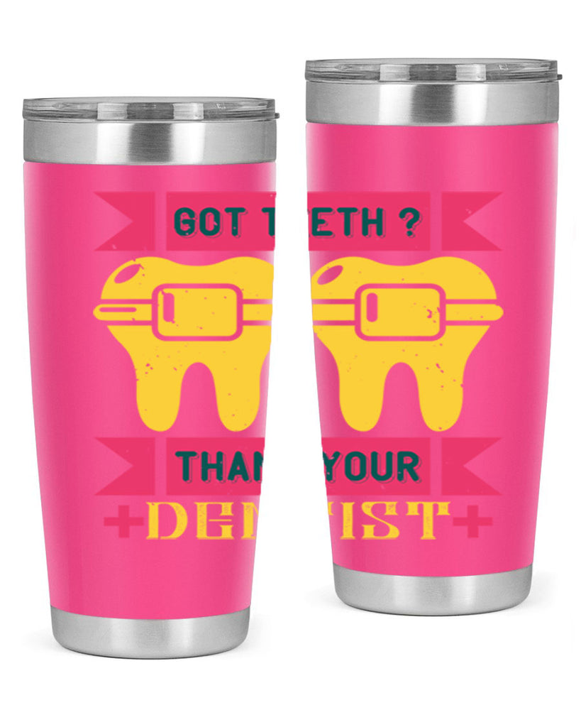 Got teeth thank your Style 40#- dentist- tumbler