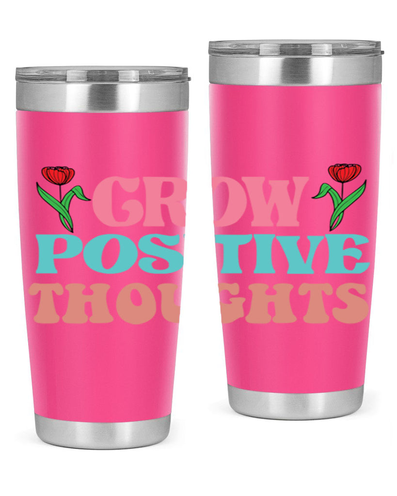 Grow Positive Thoughts  153#- spring- Tumbler