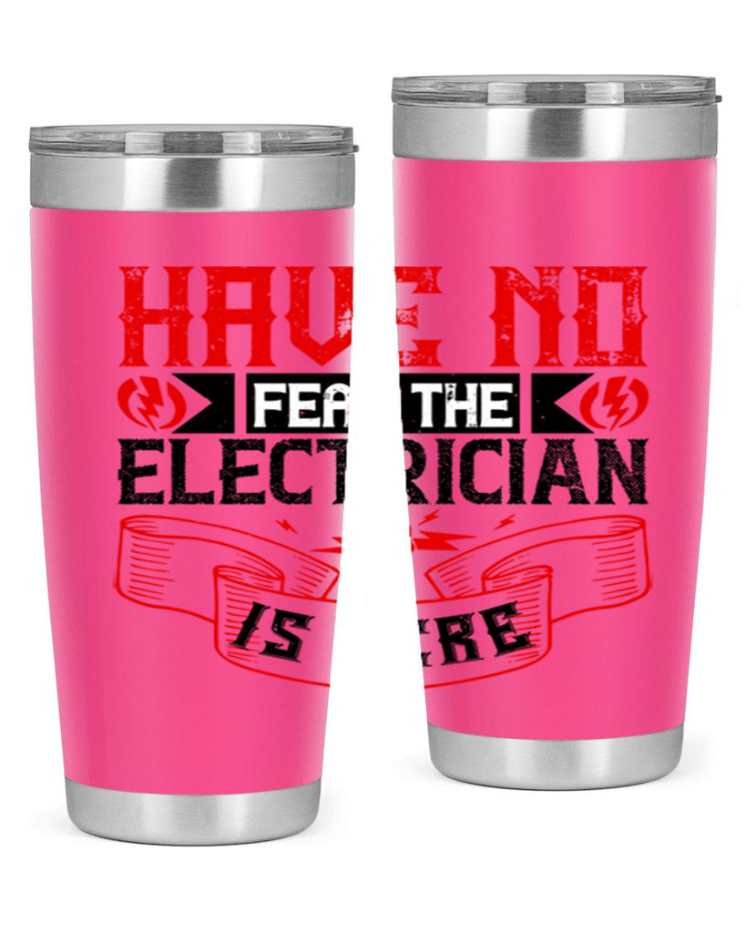Have no fear the electrician is here Style 40#- electrician- tumbler