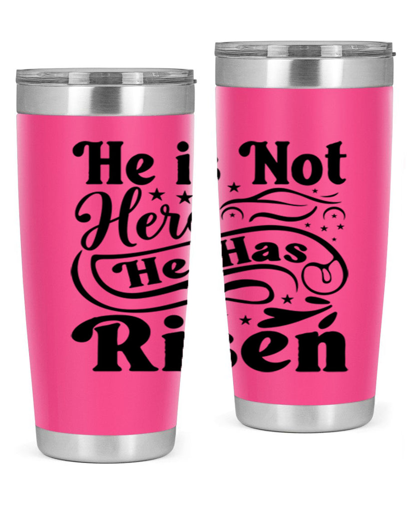He Is Not Here He Has Risen 180#- spring- Tumbler