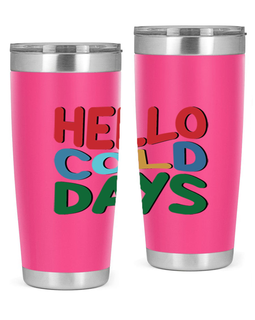 Hello Cold Days 173#- winter- Tumbler