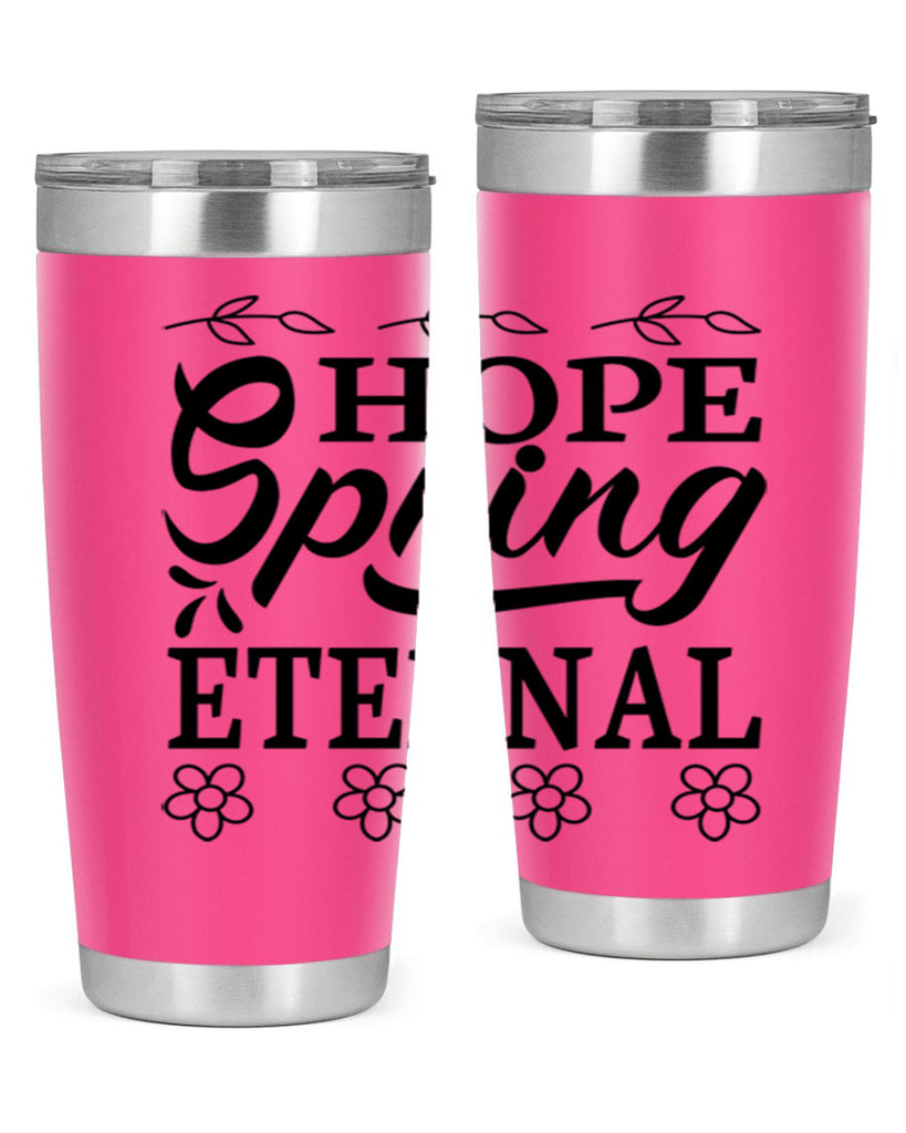 Hope spring eternal  262#- spring- Tumbler